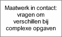 Maatwerk in contact: vragen om verschillen bij complexe opgaven